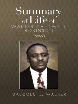 cover image of Summary of Life of Walter Caldwell Robinson